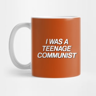 I Was A Teenage Communist Mug